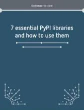 Cover of guide to 7 essential PyPI libraries Download guide to 7 essential PyPI libraries